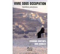 Vivre sous occupation : Quotidiens palestiniens