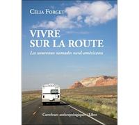 Vivre Sur La Route - Les Nouveaux Nomades Nord-Américains