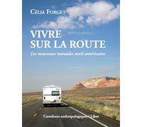 Vivre sur la route - Les nouveaux nomades nord-américains