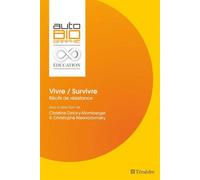 Vivre / survivre Récits de résistance - Christine Delory-Momberger - Teraedre - broché - Etude