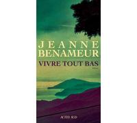 Jeanne Benameur – Vivre tout bas – Roman – Broché (Actes Sud)