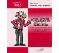 Vivre, travailler et communiquer dans un monde multiculturel 40+ activités interactives sur l'interculturalité, la diversité et la discrimination - Bruno Hourst - Mieux Apprendre Eds Du - broché - Gui