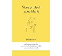 Vivre un deuil avec Marie Neuvaine