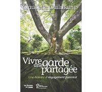 Vivre une garde partagée Claudette Guilmaine (Auteur)