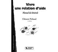 Vivre une relation d'aide 2eme edition Manuel du bénévole - Clément Pichaud - Chronique Sociale - broché - Etude