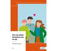 Vivre une relation harmonieuse avec son ado - Christel Ferrand - Nombre 7 - broché - Essai