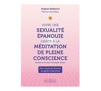 Vivre une sexualité épanouie grâce à la méditation pleine conscience