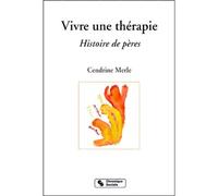 Vivre une thérapie histoire de pères - Cendrine Merle - Chronique Sociale - broché - Livre