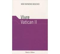 Vivre vatican ii Bouchex mgr (Auteur)