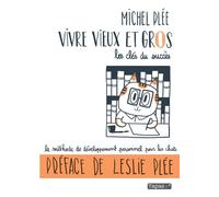Vivre Vieux Et Gros - Les Clés Du Succès