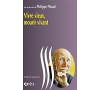 Vivre vieux, mourir vivant Philippe Pitaud (Directeur éditorial), PITAUD PHILIPPE (DIR) (Auteur)