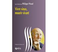 Vivre vieux, mourir vivant - Philippe Pitaud - Eres - broché - Essai