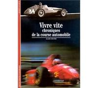 Alain Dister – Vivre vite : Chroniques de la course automobile – Gallimard