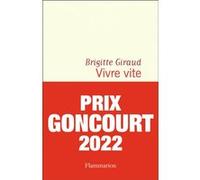 Vivre vite - Prix Goncourt 2022