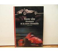 Alain Dister – Vivre vite : Chroniques de la course automobile – Gallimard