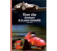 Vivre vite - Chroniques de la course automobile - Alain Dister - Gallimard - Beau livre