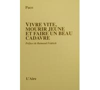 Vivre vite, mourir jeune et faire un beau cadavre