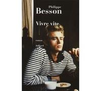 Vivre vite Philippe Besson (Auteur)