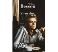 Vivre vite - Philippe Besson - Julliard - broché - Roman
