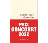Vivre vite - Prix Goncourt 2022