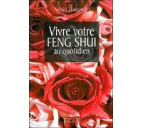 Vivre Votre Feng Shui Au Quotidien