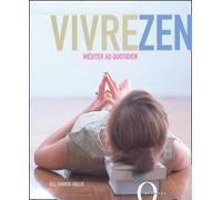 Vivre Zen. Mediter Au Quotidien