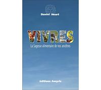 Vivres - La Sagesse alimentaire de nos ancêtres
