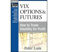 VIX Options & Futures: How to Trade Volatility for Profit