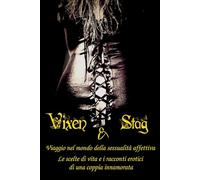 Vixen & Stag: Sessualità affettiva, le esperienze e i racconti erotici di una coppia innamorata