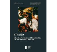 Viyano - A Passion for Kurds and Mountain Life: The Werner Finke Collection. with the Assistance from Eszter Agota Hars and Marina Stoilova