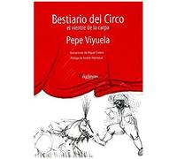 Viyuela, P: Bestiario Del Circo : El Vientre De La Corpa