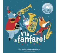 Amandine Piu – V'là la fanfare ! – Comptine, chant – Gallimard Jeunesse – Cartonné