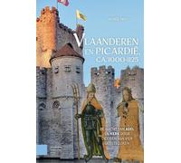 Vlaanderen en Picardië, ca. 1000-1125: De macht van adel en kerk door de ogen van vier geestelijken