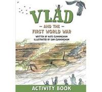 Vlad and the First World War Activity Book by Kate Cunningham Kate Cunningham (Auteur)