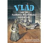 Vlad and the Florence Nightingale Adventure by Kate Cunningham Kate Cunningham (Auteur)