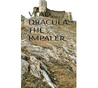 Vlad Dracula: The Impaler