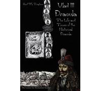Vlad III Dracula: The Life and Times of the Historical Dracula