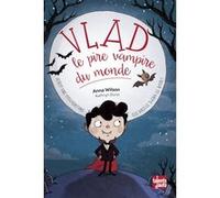 Vlad, le pire vampire du monde 1 Anna Wilson (Auteur), Kathryn Durst (Illustration)