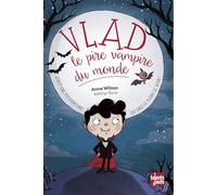 Vlad, le pire vampire du monde - Tome 1 - Vlad, le pire vampire du monde