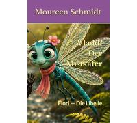 Vladdi Der Mistkäfer: Flori - Die Libelle