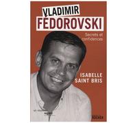 Vladimir Fédorovski - Secrets Et Confidences