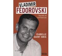 Vladimir Fédorovski : secrets et confidences: Secrets et confidences