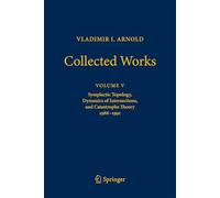 VLADIMIR I. ARNOLD-Collected Works: Symplectic Topology, Dynamics of Intersections, and Catastrophe Theory 1986-1991