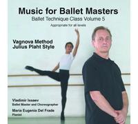 Vladimir Issaev - Ballet Technique Class, Vol 5