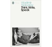 Vladimir Nabokov Think, Write, Speak (Poche) Penguin Modern Classics