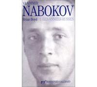Vladimir Nabokov, tome 1. Les années russes, 1899-1940