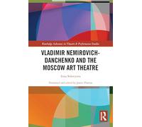 Vladimir Nemirovich-Danchenko and the Moscow Art Theatre