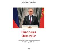 Vladimir Poutine. Discours 2007-2022