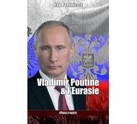 Vladimir poutine & l'eurasie