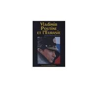 Vladimir Poutine & L'eurasie